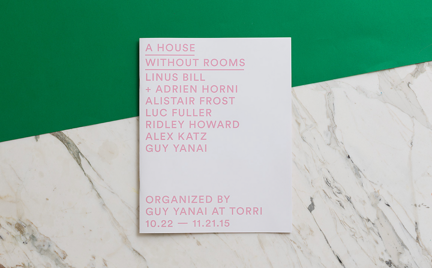 A House Without Rooms - Linus Bill + Adrien Horni, Alistair Frost, Luc Fuller, Ridley Howard, Alex Katz, Guy Yanai